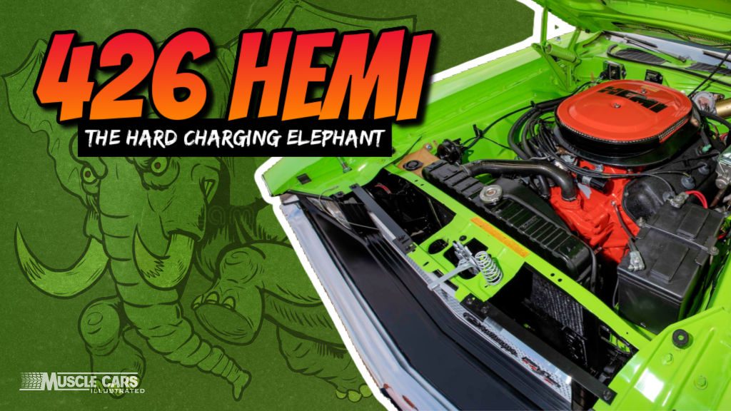 426 Hemi Engine: The Hard Charging Elephant