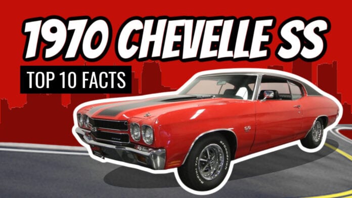 1970 Chevelle SS: Top 10 Facts Revealed