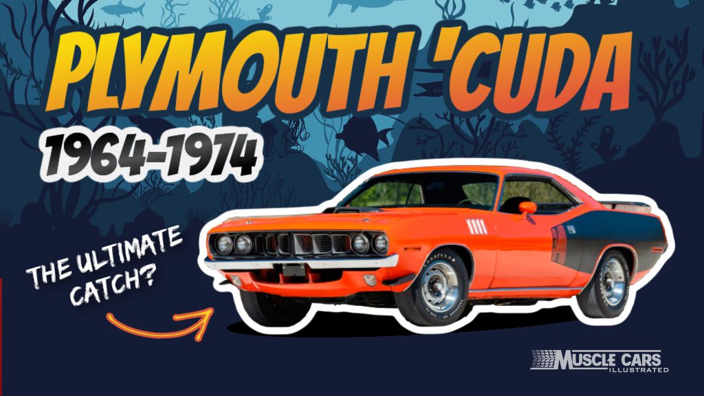 Plymouth Barracuda: Evolution of the Cuda (1964-1974)