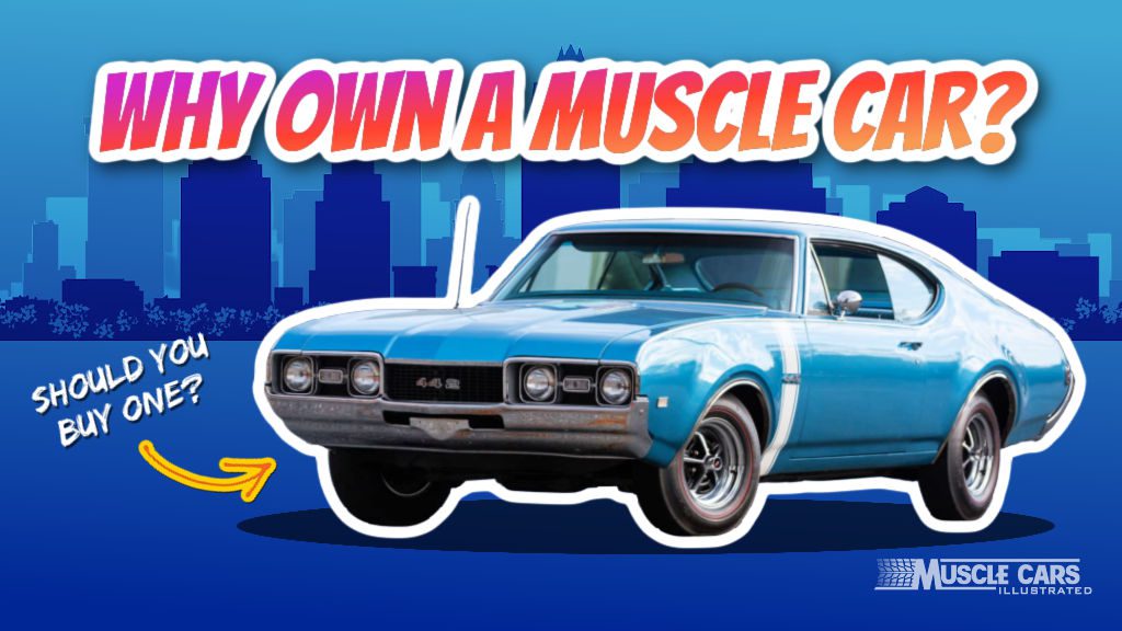 Why Own a Muscle Car? Top 10 Reasons to Own a Muscle Car